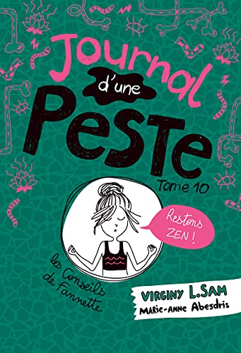 Le journal d'une peste - Journal d'une Peste, tome 10: Restons zen !