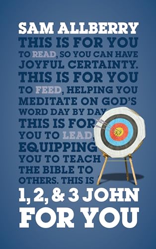 1, 2, & 3 John For You: Joyful Certainty (Expository Guide with commentary to help sermon preparation, personal devotions and Bible study leading) von Good Book Co