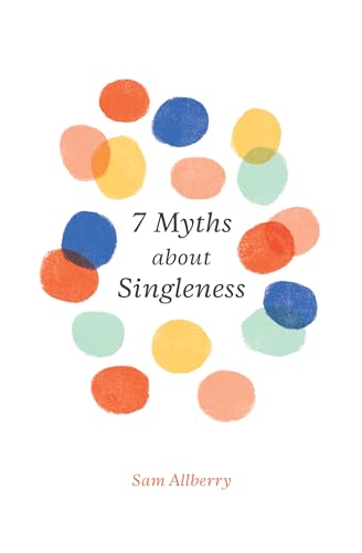 7 Myths about Singleness (Gospel Coalition)