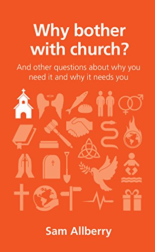 Why bother with church?: And other questions about why you need it and why it needs you (Christian book on why its good to go to church) von Good Book Co