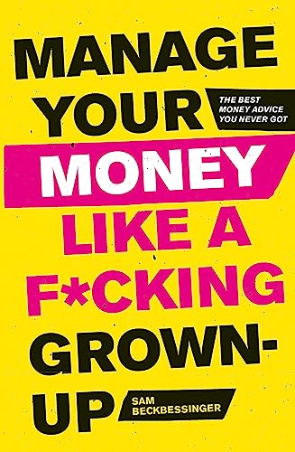 Manage Your Money Like a F*cking Grown-Up: The Best Money Advice You Never Got von Robinson