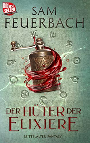 Der Hüter der Elixiere: Die Alchemisten Saga III