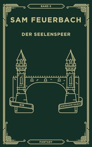 Der Seelenspeer: Band 5 der Krosann-Saga: Die Krosann Saga - Band 5/6