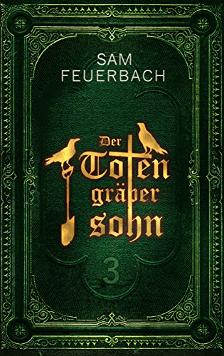 Der Totengräbersohn: Buch 3