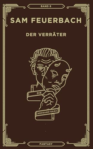 Der Verräter: Band 6 der Krosann-Saga: Die Krosann Saga - Band 6/6 Der Verräter: Band 6 der Krosann-Saga: Die Krosann Saga - Band 6/6