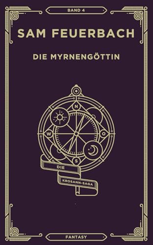 Die Myrnengöttin: Band 4 der Krosann-Saga: Die Krosann Saga - Band 4/6