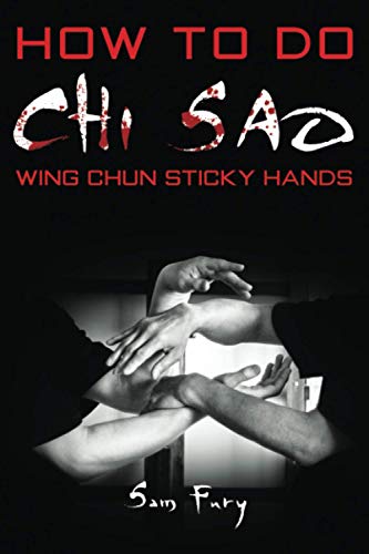 How To Do Chi Sao: Wing Chun Sticky Hands (Self-Defense, Band 5) von Survival Fitness Plan