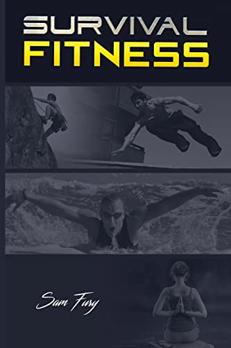 Survival Fitness: The Ultimate Fitness Plan for Escape, Evasion, and Survival von Survival Fitness Plan
