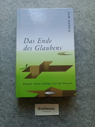 Das Ende des Glaubens: Religion, Terror und das Licht der Vernunft Das Ende des Glaubens: Religion, Terror und das Licht der Vernunft von Edition Spuren