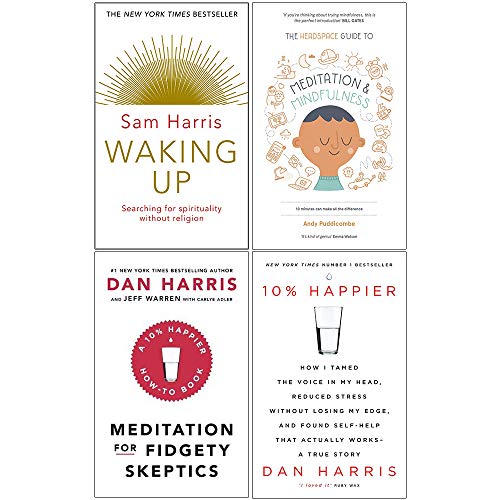 Waking Up, Headspace Guide To Meditation And Mindfulness, Meditation For Fidgety Skeptics, 10% Happier 4 Books Collection Set