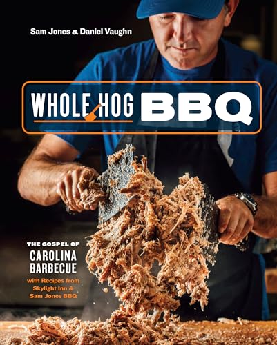 Whole Hog BBQ: The Gospel of Carolina Barbecue with Recipes from Skylight Inn and Sam Jones BBQ [A Cookbook] von Ten Speed Press