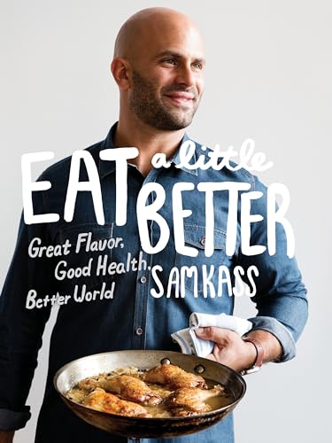 Eat a Little Better: Great Flavor, Good Health, Better World: A Cookbook von Clarkson Potter