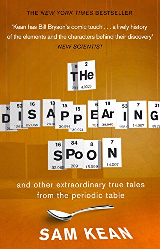 The Disappearing Spoon...and other true tales from the Periodic Table