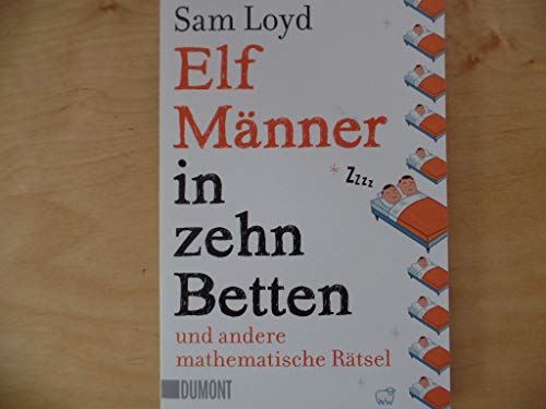 Elf Männer in zehn Betten und andere mathematische Rätsel (Taschenbücher)