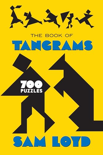 The Book of Tangrams: 700 Puzzles (Dover Math Games & Puzzles)