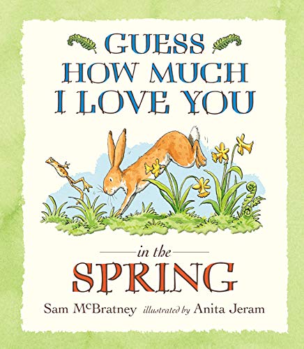 Guess How Much I Love You in the Spring Guess How Much I Love You in the Spring