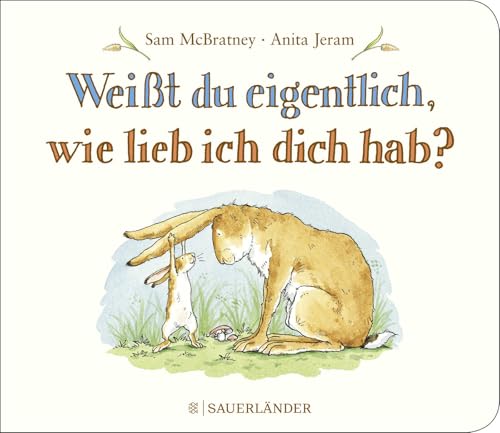 Weißt du eigentlich, wie lieb ich dich hab?: Kleines Pappbilderbuch │ Liebevolles Geschenk zu Taufe oder Geburtstag für Kinder ab 2 Jahren