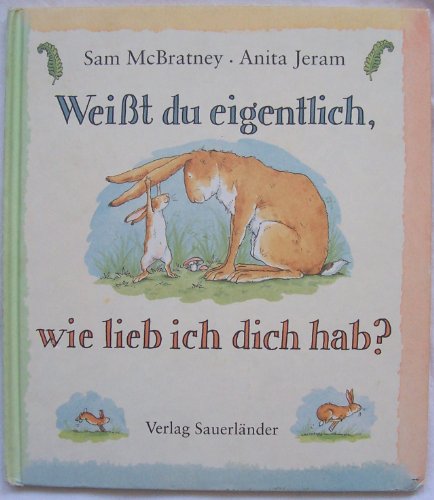 Weißt du eigentlich, wie lieb ich dich hab?