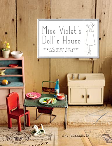 Miss Violet's Doll's House: Magical makes for your miniature world