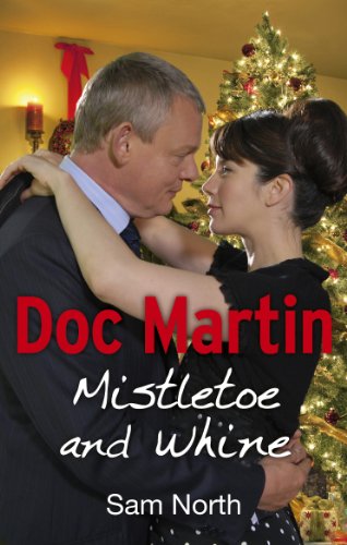 Doc Martin: Mistletoe and Whine (Doc Martin, 2) von Ebury Press (Fiction)