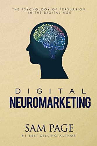 Digital Neuromarketing: The Psychology Of Persuasion In The Digital Age von Ingramcontent