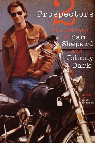 Two Prospectors: The Letters of Sam Shepard and Johnny Dark (Southwestern Writers Collection) von University of Texas Press