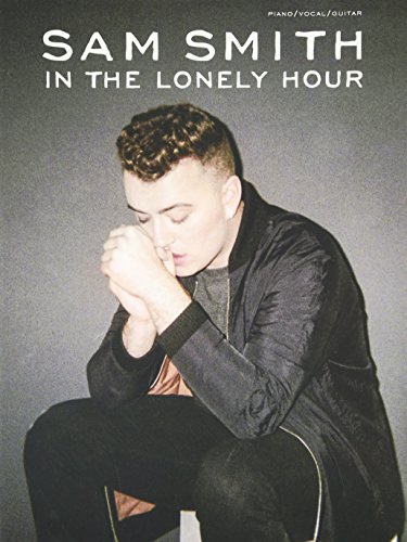 Smith, Sam: In The Lonely Hour (Piano & Voice Book): Noten für Klavier, Gesang von Music Sales
