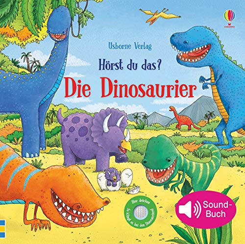 Hörst du das? Die Dinosaurier: Soundbuch (Hörst-du-das-Reihe) von Usborne
