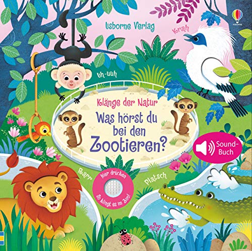 Klänge der Natur: Was hörst du bei den Zootieren? (Klänge-der-Natur-Reihe) Klänge der Natur: Was hörst du bei den Zootieren? (Klänge-der-Natur-Reihe)