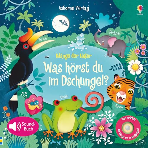 Klänge der Natur: Was hörst du im Dschungel? (Klänge-der-Natur-Reihe)