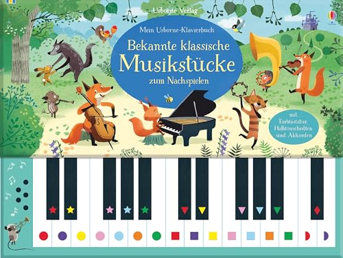 Mein Usborne-Klavierbuch: Bekannte klassische Musikstücke zum Nachspielen: Mit Halbtonschritten und Akkorden Mein Usborne-Klavierbuch: Bekannte klassische Musikstücke zum Nachspielen: Mit Halbtonschritten und Akkorden