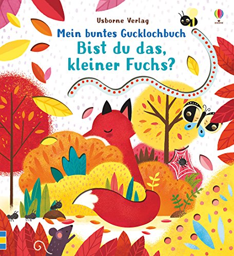 Mein buntes Gucklochbuch: Bist du das, kleiner Fuchs?: ab 6 Monaten (Meine bunten Gucklochbücher) Mein buntes Gucklochbuch: Bist du das, kleiner Fuchs?: ab 6 Monaten (Meine bunten Gucklochbücher) von Usborne