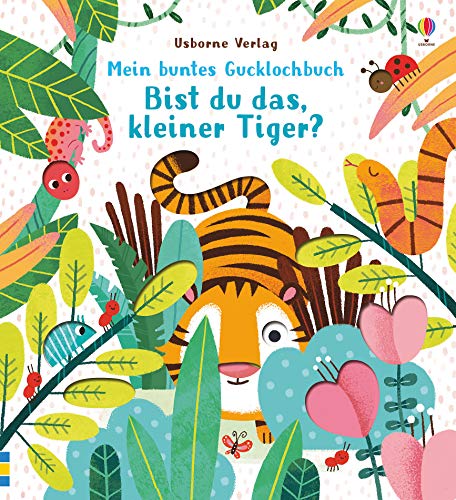 Mein buntes Gucklochbuch: Bist du das, kleiner Tiger?: ab 6 Monaten (Meine bunten Gucklochbücher) von Usborne