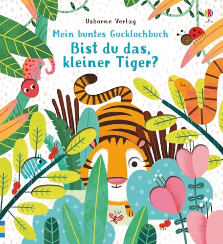 Mein buntes Gucklochbuch: Bist du das, kleiner Tiger?: ab 6 Monaten (Meine bunten Gucklochbücher) von Usborne