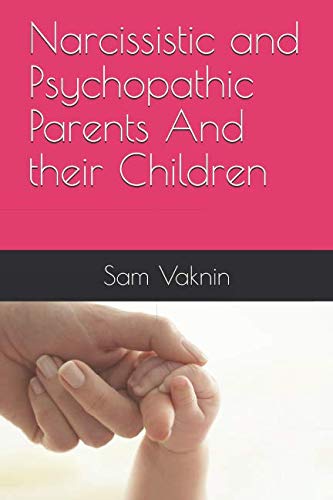 Narcissistic and Psychopathic Parents And their Children