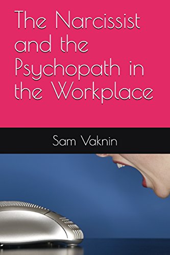 The Narcissist and the Psychopath in the Workplace von Independently Published