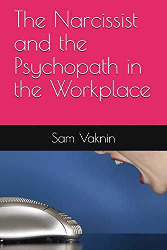 The Narcissist and the Psychopath in the Workplace