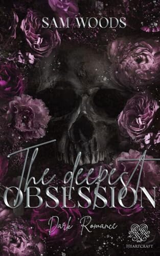The deepest Obsession: (Dark Romance) (Tijuana-Reihe)