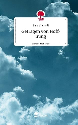 Getragen von Hoffnung. Life is a Story - story.one von story.one publishing