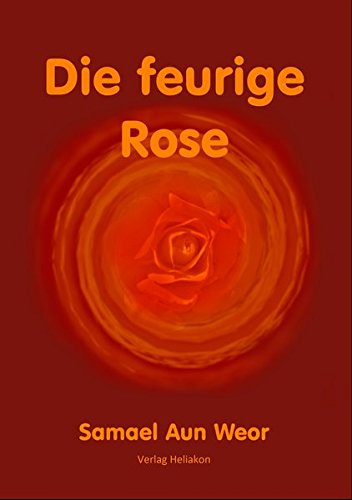 Die feurige Rose von Verlag Heliakon