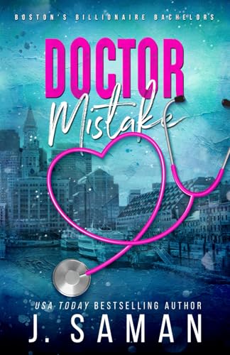 Doctor Mistake: Special Edition Cover (Boston's Billionaire Bachelors Special Edition Covers, Band 2)