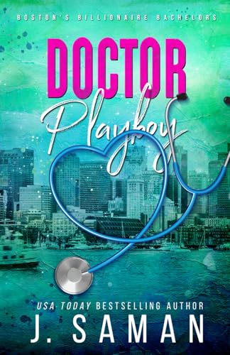 Doctor Playboy: Special Edition Cover (Boston's Billionaire Bachelors Special Edition Covers, Band 4) von Independently published