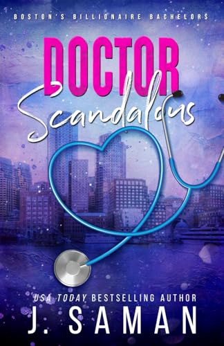 Doctor Scandalous: Special Edition Cover (Boston's Billionaire Bachelors Special Edition Covers, Band 1) von Independently published