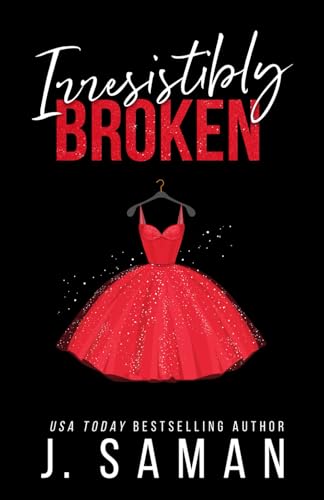 Irresistibly Broken: Special Edition Cover (Irresistibly Yours Special Edition Covers, Band 1) von Independently published