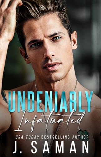 Undeniably Infatuated (Boston's Irresistible Billionaires, Band 3) von Independently published