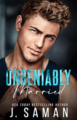 Undeniably Married (Boston's Irresistible Billionaires, Band 4) von Independently published