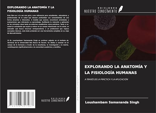 EXPLORANDO LA ANATOMÍA Y LA FISIOLOGÍA HUMANAS: A TRAVÉS DE LA PRÁCTICA Y LA APLICACIÓN
