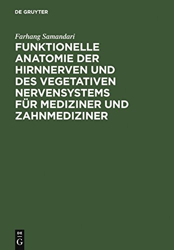 Funktionelle Anatomie der Hirnnerven und des vegetativen Nervensystems für Mediziner und Zahnmediziner von Gruyter, Walter de GmbH