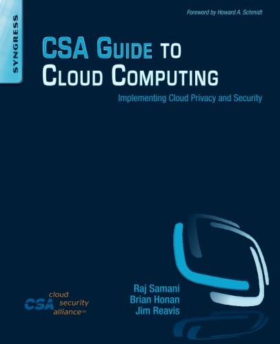 CSA Guide to Cloud Computing: Implementing Cloud Privacy and Security