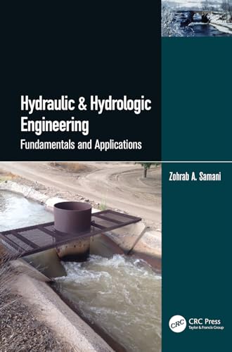 Hydraulic & Hydrologic Engineering: Fundamentals and Applications von CRC Press